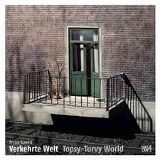 Verkehert Welt/Topsy-Turvy World: Apuntes y Proyectos, 1991-2007