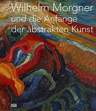 Wilhelm Morgner und die Anfänge der abstrakten Kunst