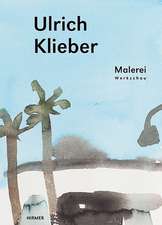 Ulrich Klieber. Malerei - Werkschau