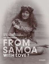 From Samoa with Love? Samoa-Völkerschauen im Deutschen Kaiserreich - eine Spurensuche