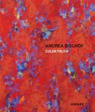 Andrea Bischof: Color Truth