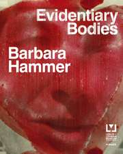 Barbara Hammer: Evidentiary Bodies