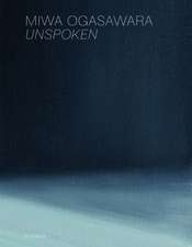 Miwa Ogasawara: Unspoken