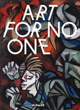 Art For No One: 1933–1945