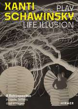 Xanti Schawinsky: Play Life Illusion. A Retrospective in texts, letters and images