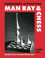 Permanent Attraction: Man Ray & Chess