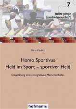 Homo Sportivus. Held im Sport - sportiver Held