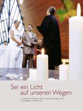 Sei ein Licht auf unseren Wegen