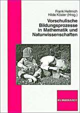 Vorschulische Bildungsprozesse in Mathematik und Naturwissenschaften