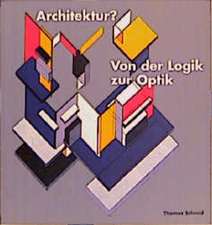 Architektur? Von der Logik zur Optik