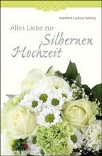 Balling, A: Alles Liebe zur Silbernen Hochzeit