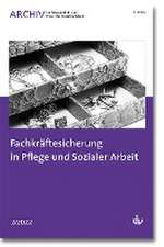 Fachkräftesicherung in Pflege und Sozialer Arbeit