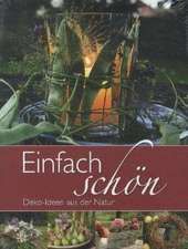 Einfach schön - Deko-Ideen aus der Natur