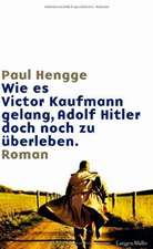 Wie es Victor Kaufmann gelang, Adolf Hitler doch noch zu überleben