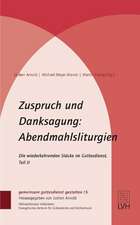 Zuspruch und Danksagung: Abendmahlsliturgien