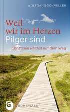 Weil wir im Herzen Pilger sind