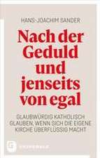 Nach der Geduld und jenseits von egal