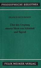 Eine Untersuchung über den Ursprung unserer Ideen von Schönheit und Tugend. Über moralisch Gutes und Schlechtes