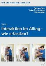 Teil II: Interkation im Alltag - wie erfassbar?