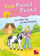 Von Punkt zu Punkt 1 bis 100. Ein toller Tag auf dem Ponyhof