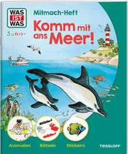 WAS IST WAS Junior Mitmach-Heft Komm mit ans Meer!