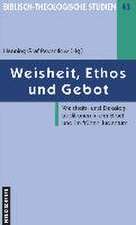 Weisheit, Ethos und Gebot