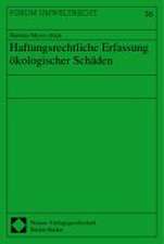 Haftungsrechtliche Erfassung ökologischer Schäden