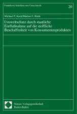 Umweltschutz durch staatliche Einflußnahme auf die stoffliche Beschaffenheit von Konsumentenprodukten