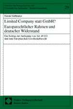 Limited Company statt GmbH? Europarechtlicher Rahmen und deutscher Widerstand