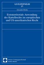 Extraterritoriale Anwendung des Kartellrechts im europäischen und US-amerikanischen Recht