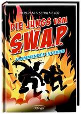 Die Jungs vom S.W.A.P. Band 2. Flammendes Inferno