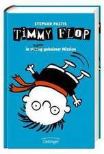 Timmy Flop 02. In (streng) super geheimer Mission