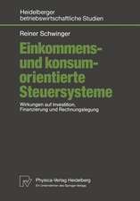 Einkommens- und konsumorientierte Steuersysteme: Wirkungen auf Investition, Finanzierung und Rechnungslegung