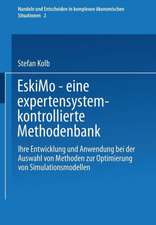 EskiMo — eine expertensystemkontrollierte Methodenbank: Ihre Entwicklung und Anwendung bei der Auswahl von Methoden zur Optimierung von Simulationsmodellen