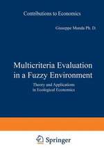 Multicriteria Evaluation in a Fuzzy Environment: Theory and Applications in Ecological Economics