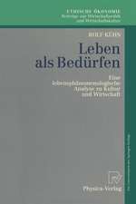 Leben als Bedürfen: Eine lebensphänomenologische Analyse zu Kultur und Wirtschaft