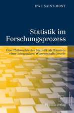 Statistik im Forschungsprozess: Eine Philosophie der Statistik als Baustein einer integrativen Wissenschaftstheorie