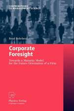 Corporate Foresight: Towards a Maturity Model for the Future Orientation of a Firm