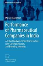 Performance of Pharmaceutical Companies in India: A Critical Analysis of Industrial Structure, Firm Specific Resources, and Emerging Strategies