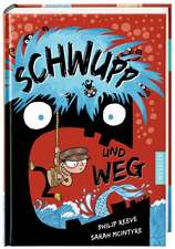 Schwupp und weg (Bd.1)