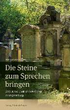 Die Steine zum Sprechen bringen