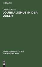 Journalismus in der UdSSR: eine Untersuchung über Aufgaben und Funktionen sowjetischer Journalisten unter besonderer Berücksichtigung der Struktur der Massenmedien in der UdSSR und der Diskussion des Berufsbildes in der Zeitung 