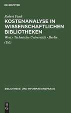 Kostenanalyse in wissenschaftlichen Bibliotheken: eine Modelluntersuchung an der UniversitätsBibliothek der Technischen Universität Berlin