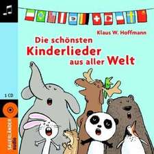 Die schönsten Kinderlieder aus aller Welt