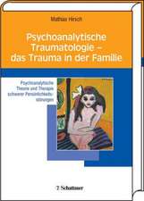 Psychoanalytische Traumatologie - das Trauma in der Familie