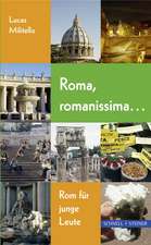 Roma, Romanissima ...: ROM Fur Junge Leute