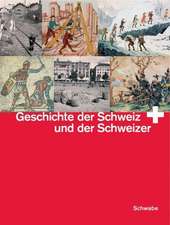 Geschichte der Schweiz und der Schweizer