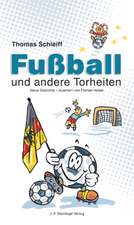 Fussball und andere Torheiten