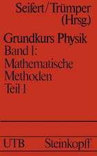 Mathematische Methoden in der Physik: Teil 1: Denk- und Sprechweisen · Zahlen Lineare Algebra und Geometrie Differentialrechnung I