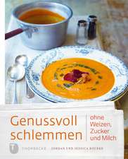 Genussvoll schlemmen ohne Weizen, Zucker und Milch